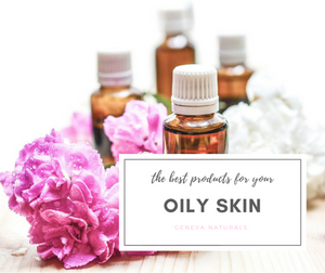Best Skin Care Products for Oily Skin